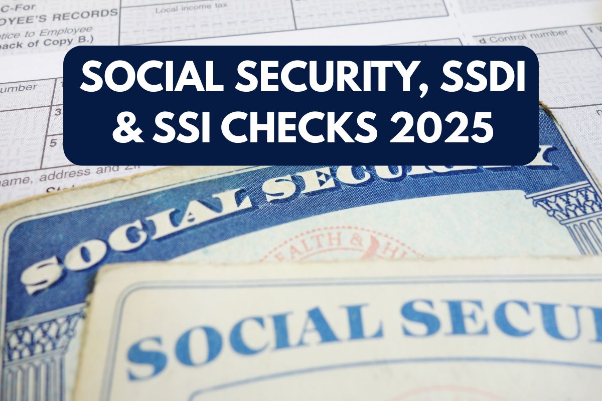 Social Security, SSDI & SSI Checks 2025 - Know Status, Payment Date, Eligibility